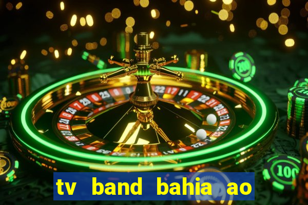 tv band bahia ao vivo online